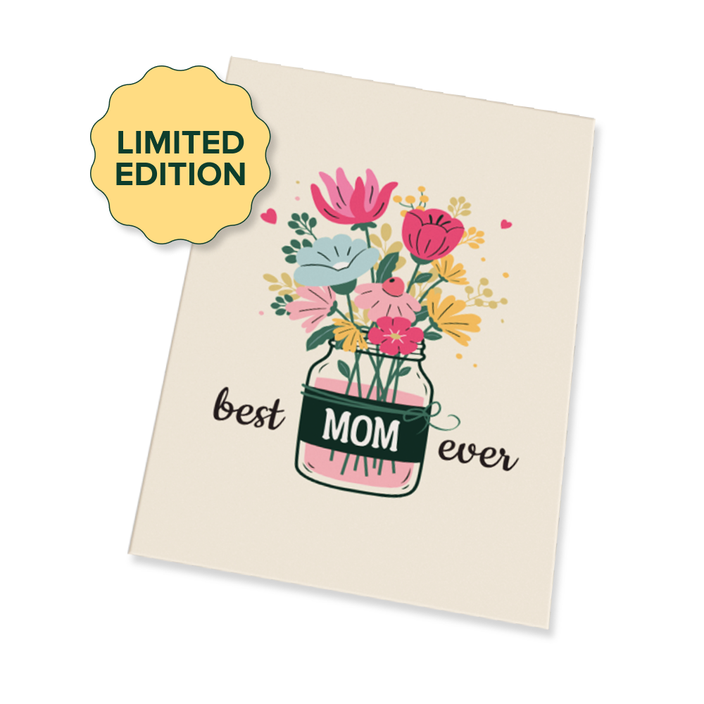 A Limited Edition Mother's Day Greeting Card with "best mom ever" printed alongside a colorful illustration of flowers in a jar.