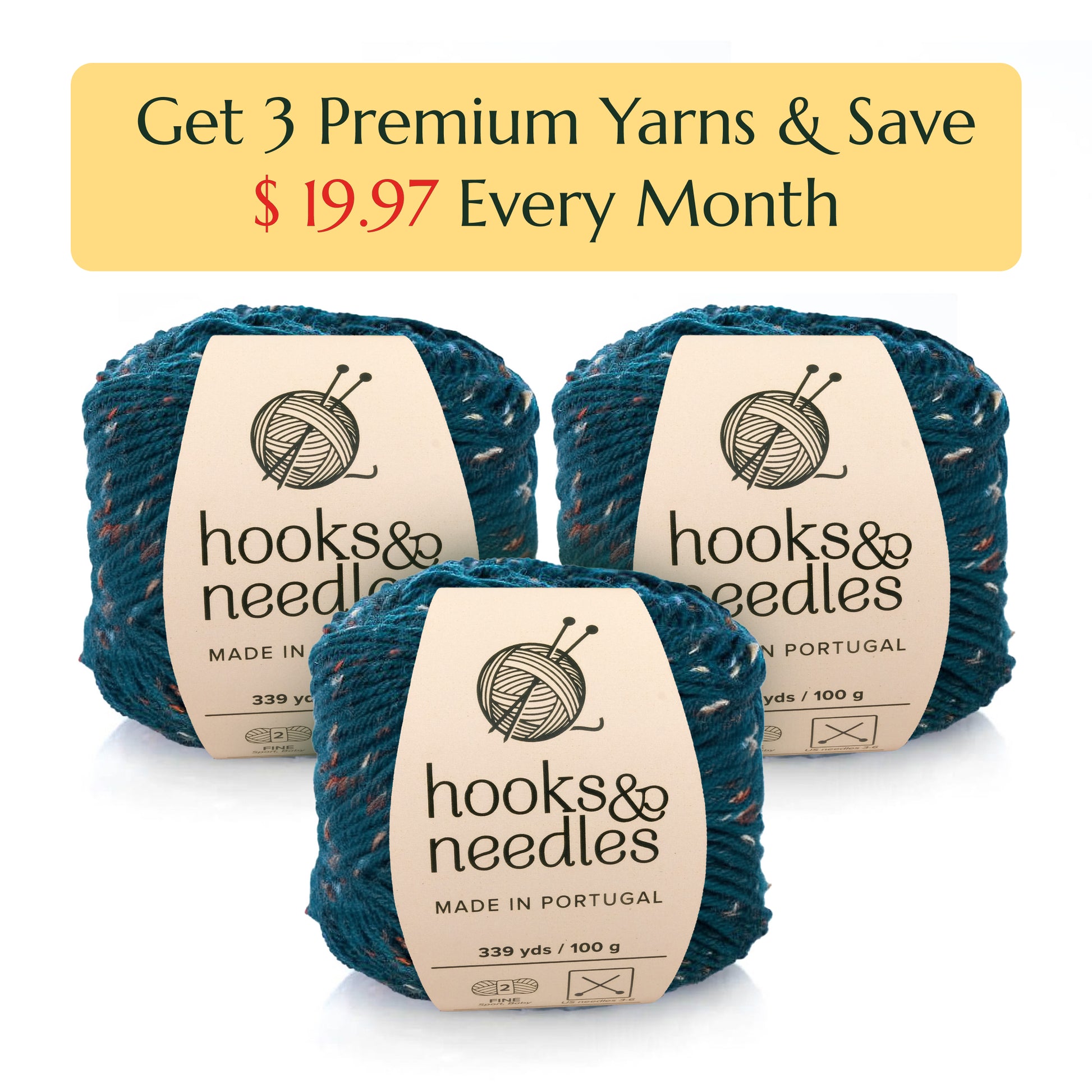 Three balls of premium yarn from the Hooks & Needles Only Yarn Subscription Box, made in Portugal, are displayed with the text "Get 3 Premium Yarns & Save $19.97 Every Month.